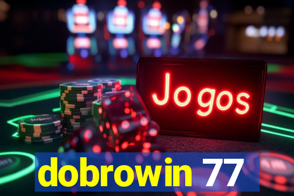 dobrowin 77